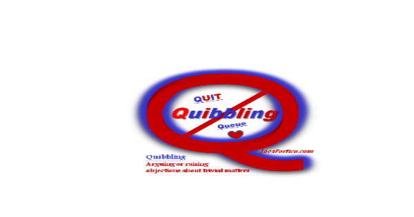 Quit Quibbling